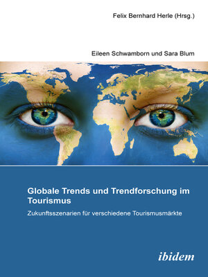 cover image of Globale Trends und Trendforschung im Tourismus – Zukunftsszenarien für verschiedene Tourismusmärkte